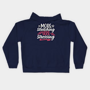 more stretching less stressing Kids Hoodie